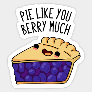 Pie Like You Berry Much Cute Berry Pie Pun Sticker